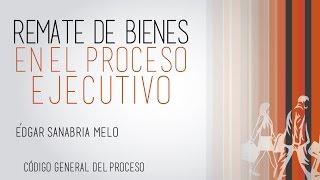 Remate de Bienes en el Proceso Ejecutivo Código General del Proceso [upl. by Durr]