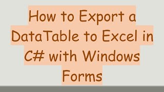 How to Export a DataTable to Excel in C with Windows Forms [upl. by Ariadne]