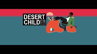 Desert Child Playlist [upl. by Rickart202]