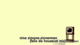 Nina Simone  Sinnerman Felix da Housecat mix  HD [upl. by Ettenwad]