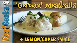 German Meatballs  Konigsberger Klopse  With Lemon Caper Sauce [upl. by Annayi851]