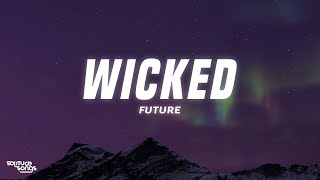 Future  Wicked Lyrics [upl. by Mount]