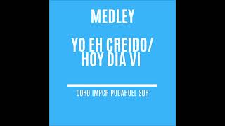 Yo eh creido  hoy dia vi en Medley [upl. by Cacie725]