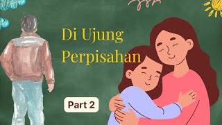 NOVEL DI UJUNG PERPISAHAN KARYA SAFIAA Part 3 [upl. by Gabriele360]