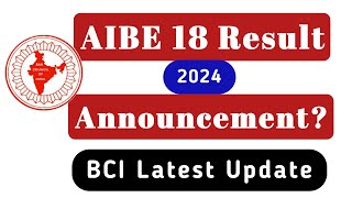 aibe 18 Exam result date announced  aibe 18 result  aibe 2023 result  aibe xviii  bci [upl. by Nitsuj687]