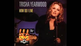 Trisha Yearwood  How Do I Live LYRICS [upl. by Linnie]