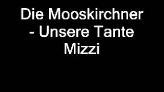 Die Mooskirchner  Unsere Tante Mizzi [upl. by Amaryl820]