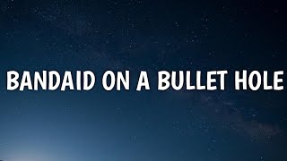 Morgan Wallen – Bandaid On A Bullet Hole Lyrics [upl. by Mackenie]