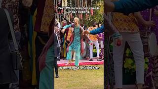 When Foreigners Comes In Indian Wedding  weddingdance indianwedding weddingtrend [upl. by Cordeelia]