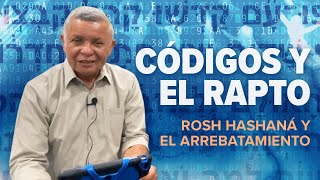 Códigos y El Rapto Rosh Hashaná y El Arrebatamiento —AntonioBolainez® [upl. by Caro]