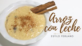 ARROZ CON LECHE ESTILO PERUANO Aprende cómo hacer un delicioso y cremoso arroz con leche peruano [upl. by Nami]