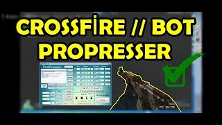 CROSSFİRE  PROPRESSER  BOT [upl. by Dibb]