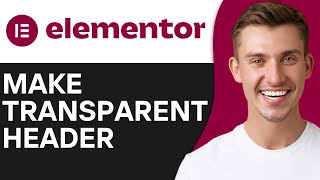 HOW TO MAKE TRANSPARENT HEADER IN ELEMENTOR 2024 [upl. by Natsreik]