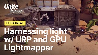 Harnessing Light with URP and the GPU Lightmapper  Unite Now 2020 [upl. by Neira959]