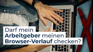 ACHTUNG Darf mein Arbeitgeber meinen Browser­verlauf überwachen [upl. by Nollid]