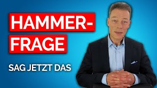 Die brutalste Frage im Vorstellungsgespräch Sag jetzt DAS [upl. by Dranrev]