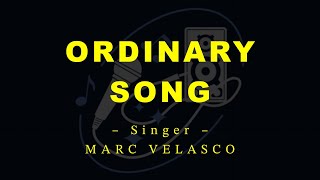 ORDINARY SONG – Marc Velasco HD Karaoke [upl. by Bohman]