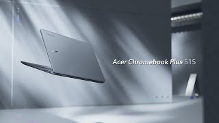 Acer Chromebook Plus 515 – A Chromebook Designed for Your Dynamic Lifestyle  Acer [upl. by Eppesiug45]