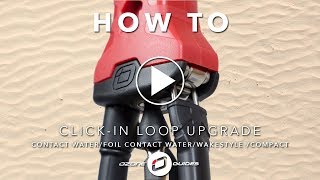 ClickIn Loop Upgrade  Contact Water  Foil Contact Water  Wakestyle  Compact Control Systems [upl. by Yeldud857]