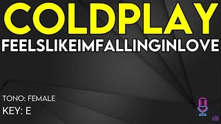 Coldplay  Feelslikeimfallinginlove  Karaoke Instrumental  Female [upl. by Odnalref]