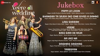 Veere Di Wedding  Full Movie Audio Jukebox  Kareena Kapoor Khan Sonam Kapoor Swara amp Shikha [upl. by Owain]