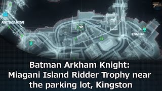 Batman Arkham Knight Miagani Island Ridder Trophy near the parking lot Kingston [upl. by Checani726]