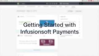 How To Get Started with Infusionsoft Payments Tutorial [upl. by Miun]