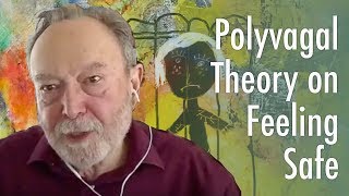 Polyvagal Theory on Feeling Safe [upl. by Enihpets]