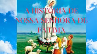 História de Nossa SENHORA DE FÁTIMA [upl. by Feodor732]