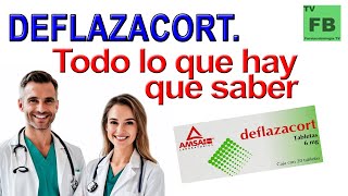 DEFLAZACORT Para qué Sirve Cómo se toma y todo lo que hay que saber ¡Medicamento Seguro👨‍🔬💊 [upl. by Nhar]