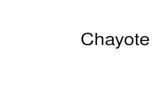 How to pronounce Chayote [upl. by Jaela]