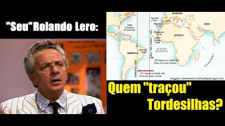 Rolando Lero  Quem traçou Tordesilhas [upl. by Eustasius]