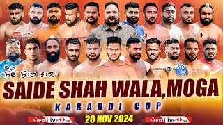 🔴LIVE Saide Shah Wala Moga Kabaddi Cup 20 Nov 2024 Live [upl. by Solis748]