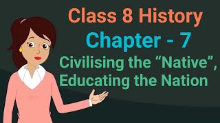 Class 8 History chapter 7 Civilising the “Native” Educating the Nation cbse ncert social science [upl. by Dimo422]