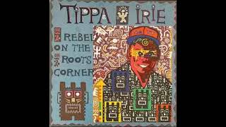 Tippa Irie  Rebel On The Roots Corner 1994 [upl. by Paviour945]