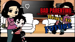 BAD PARENTING React To Future  ♥︎ [upl. by Ahtanaram]