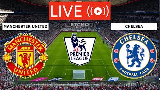 🔴CHELSEA VS MANCHESTER UNITED LIVE LIVE STREAM FULL MATCH  PREMIER LEAGUE EPL LIVE MATCH TODAY [upl. by Kcoj630]