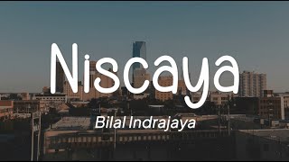 Bilal Indrajaya  Niscaya Lirik [upl. by Giark430]