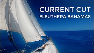 Sailing through current cut amp Eleuthera Bahamas  Episode 23 [upl. by Lamar191]