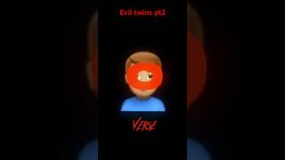 Evil twins pt2 verse [upl. by Yesnnyl511]