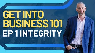 Get into Business 101 Ep 1 Integrity Startup Buy a Business [upl. by Isej]