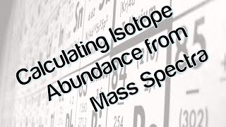 Calculating the abundance of isotopes using mass spectra [upl. by Anait]