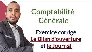 Exercice corrigé Bilan douverture et le Journal Comptabilité Générale [upl. by Yasnyl678]