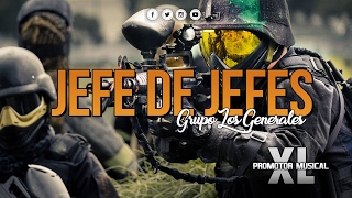 Jefe De Jefes  Grupo Los Generales Corridos 2017 [upl. by Ainolopa]