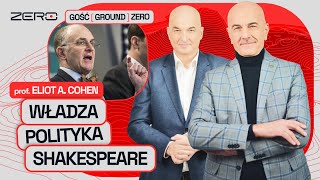 GROUND ZERO 10 PROF ELIOT COHEN  WĹADZA POLITYKA SZEKSPIR [upl. by Eelyam]