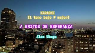 Alex Ubago  A Gritos de Esperanza  Karaoke 1 tono bajo [upl. by Mortensen]