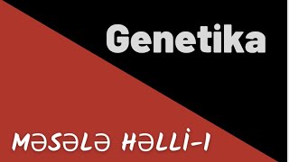 Ders 13 Genetika meseleleri 1 ci hisse [upl. by Spillar]