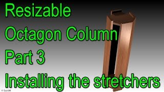 Resizable Octagon Column Part 3 Installing the stretchers [upl. by Ariamat]