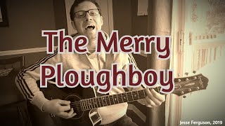 The Merry Ploughboy [upl. by Enilaf]