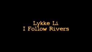 Lykke Li  I Follow Rivers Official Video [upl. by Atinreb]